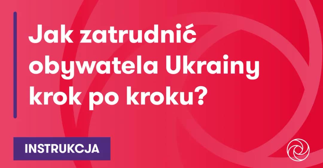 Jak zatrudnić pracownika z Ukrainy - uniknij błędów i formalności Jak zatrudnić pracownika z Ukrainy - uniknij błędów i formalności